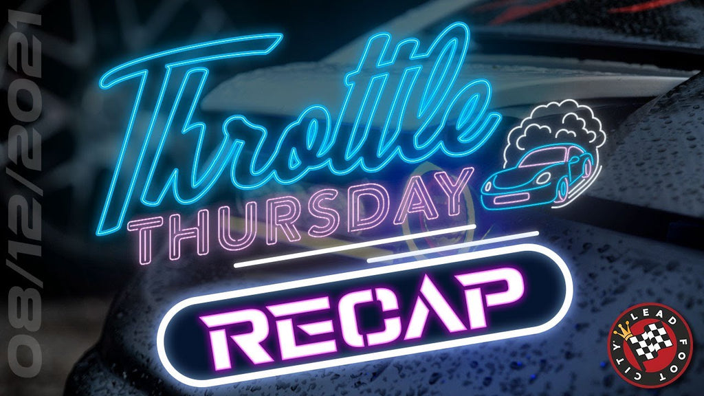 Throttle Thursday | August 12, 2021